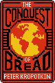 The Conquest of Bread by Peter Kropotkin